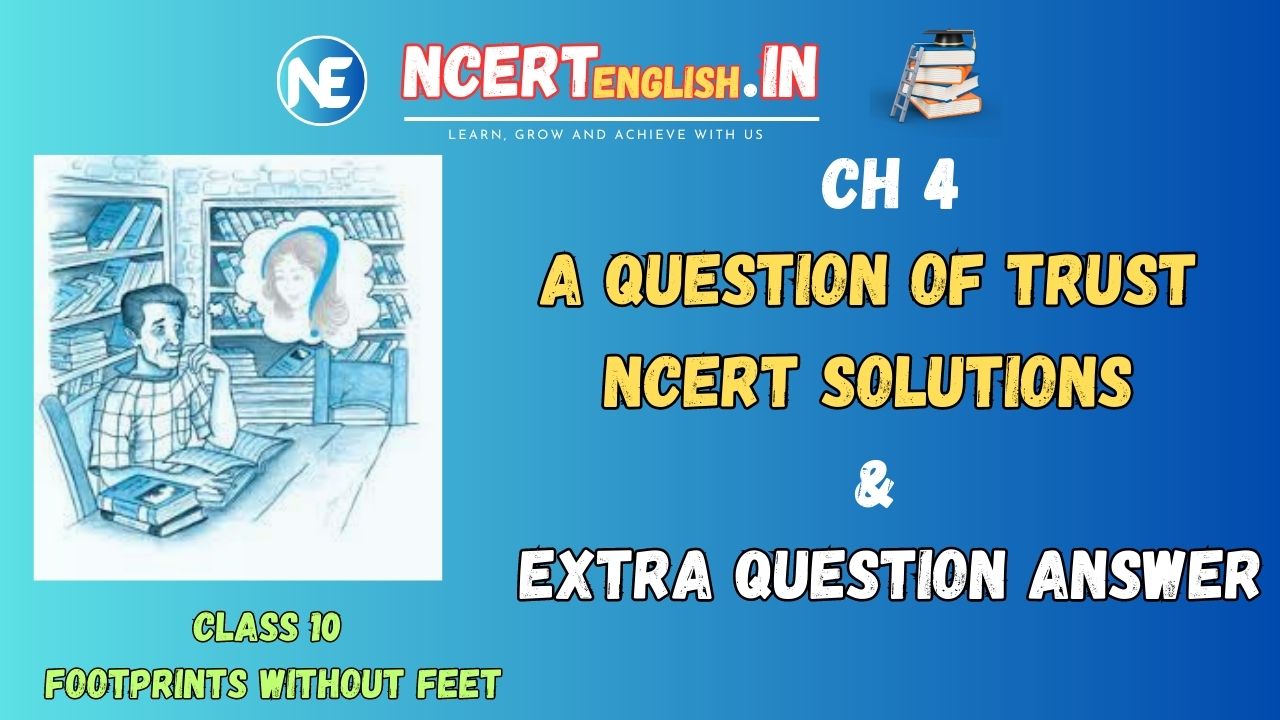 RBSE Solutions for Class 10 English Footprints without Feet Chapter 4 A  Question of Trust