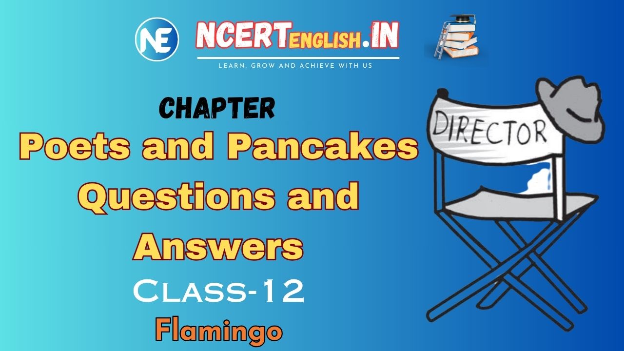 Poets And Pancakes Questions And Answers Class 12 Ncert English 9805