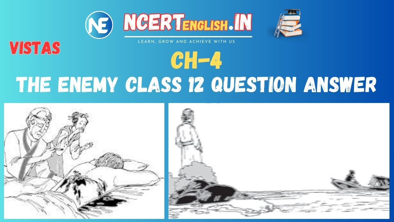 the-enemy-class-12-question-answer