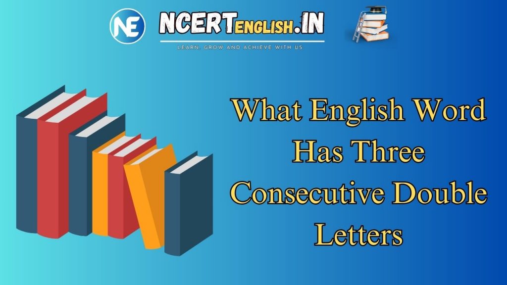 What English Word Has Three Consecutive Double Letters